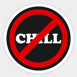 No Chill Chillbusters Sticker